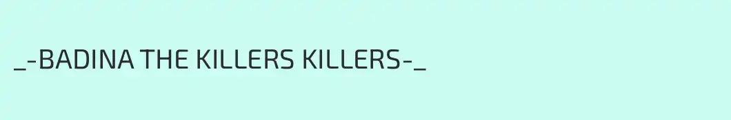 _-BADINA THE KILLERS KILLERS-_